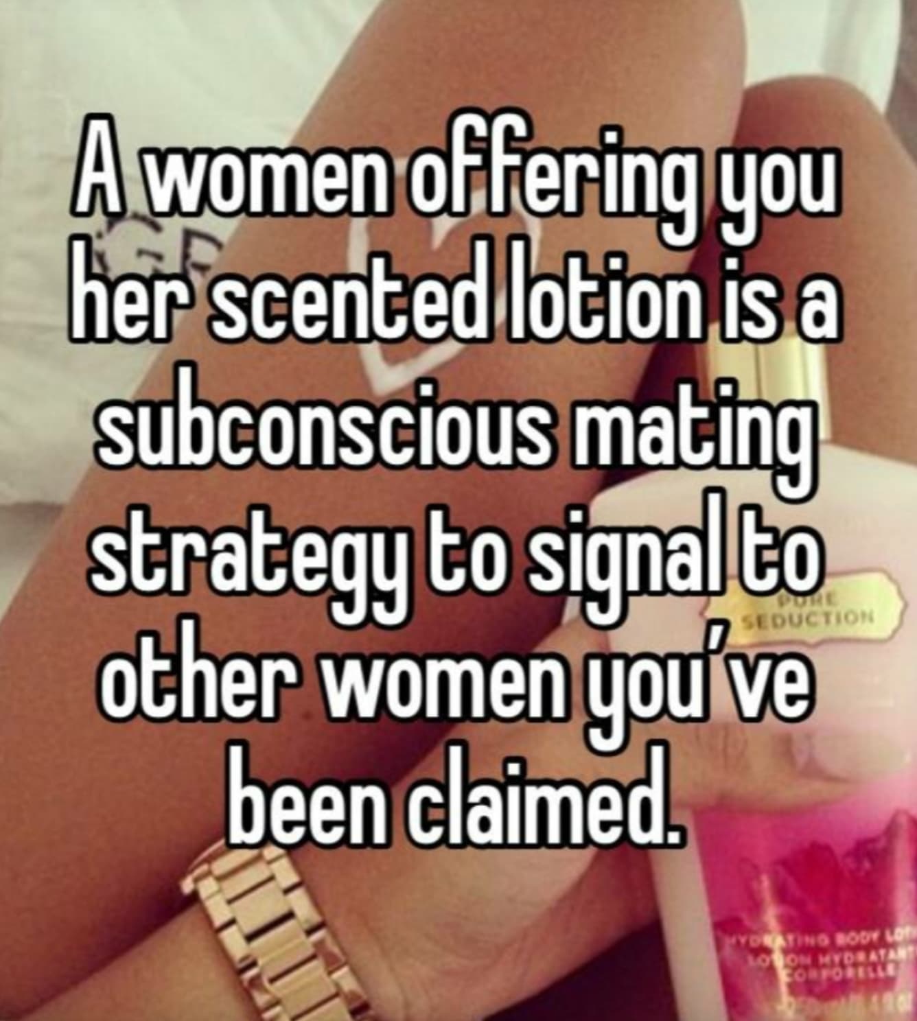 eating - A women offering you her scented lotion is a subconscious mating strategy to signal to other women you've been claimed Pore Seduction Hydrating Body Lot Lotion Hydratant Corporelle D420